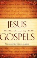 JESUS THE MESSIAH ACCORDING TO THE GOSPELS 1604771607 Book Cover