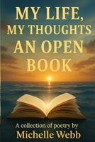 My Life, My Thoughts: An Open Book: An Open Book: An Open Book B0G2N4LMK2 Book Cover