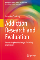 Addiction Research and Evaluation: Addressing Key Challenges for Policy and Practice (Advances in Mental Health and Addiction) 3031659163 Book Cover