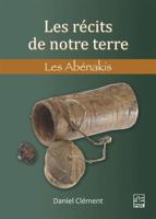 LES RECITS DE NOTRE TERRE. LES ABENAKIS 2766302050 Book Cover