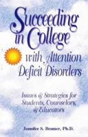 Succeeding in College With Attention Deficit Disorders: Issues and Strategies for Students, Counselors and Educators 1886941068 Book Cover