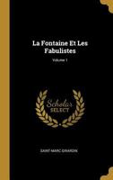 La Fontaine Et Les Fabulistes; Volume 1 1273844521 Book Cover