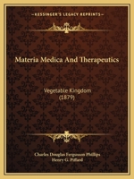 Materia Medica and Therapeutics-Vegetable Kingdom; 3743407558 Book Cover