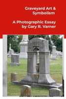 Graveyard Art & Symbolism 1304055647 Book Cover