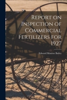 Report on Inspection of Commercial Fertilizers for 1927 1013616421 Book Cover
