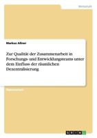 Zur Qualität der Zusammenarbeit in Forschungs- und Entwicklungsteams unter dem Einfluss der räumlichen Dezentralisierung 3640941586 Book Cover
