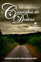 Caminhos Do Destino: Voc� Tem Escolhas!? 1499248881 Book Cover