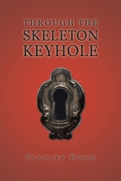 Through the Skeleton Keyhole B0GTN2FR6P Book Cover