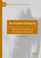 The Problem of Property: Taking the Freedom of Nonowners Seriously 3031219503 Book Cover