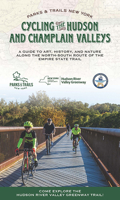 Cycling the Hudson and Champlain Valleys: A Guide to Art, History, and Nature Along the North-south Route of the Empire State Trail 0974827754 Book Cover