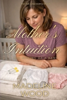 Mother's Intuition: The making of a baby B0HFGD7ZVS Book Cover