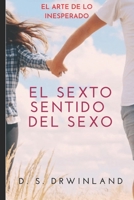 El Sexto Sentido del Sexo: Sin amor no hay sexo que valga la pena B08R38KM6W Book Cover