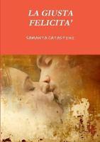 LA GIUSTA FELICITA' 1446136655 Book Cover