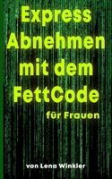 Express Abnehmen mit dem FettCode B086FXDTGC Book Cover