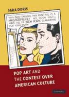 Pop Art and the Contest Over American Culture 1107692903 Book Cover