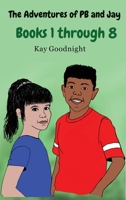 The Adventures of PB and Jay: Books 1 through 8 1958494232 Book Cover