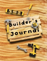 Builder's Journal: A Notebook For Helping Woodworkers And Carpenters Plan Their Projects 1691933449 Book Cover