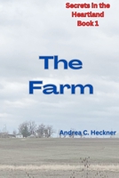 The Farm: Secrets in the Heartland Series-Book 1 B0CDNKPPVG Book Cover