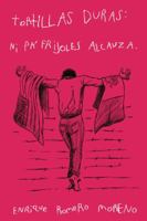 Tortillas Duras: Ni Pa' Frijoles Alcanza 099111910X Book Cover