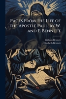Pages from the Life of the Apostle Paul, by W. and E. Bennett 114739119X Book Cover