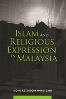 Islam and Religious Expression in Malaysia 981488135X Book Cover