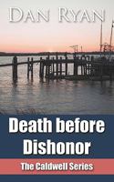 Death Before Dishonor: The Caldwell Series 1449002706 Book Cover