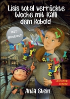 Lisis total verrückte Woche mit Kalli dem Kobold - Leichter lesen: Ein Kinderbuch über verborgene Stärken - Zum Selberlesen in großer Schrift und Silbengliederung ab 7 Jahre (German Edition) 3989355570 Book Cover