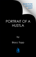 Portrait of a Hustla: The Hustle Chronicles Book 1 1645568253 Book Cover