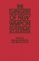 The Dangers of New Weapon Systems 1349171891 Book Cover