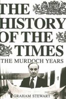 The History of the Times: The Murdoch Years 0007184387 Book Cover