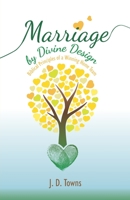 Marriage by Divine Design: Biblical Principles of a Winning Home Team 0578523728 Book Cover