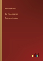 De l'imagination: Étude psychologique (French Edition) 3385039789 Book Cover