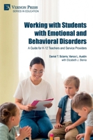 Working with Students with Emotional and Behavioral Disorders: A Guide for K-12 Teachers and Service Providers (Education) 1648895638 Book Cover