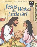 Jesus Wakes the Little Girl 0758616155 Book Cover