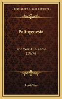 Palingenesia: The World To Come 1146665415 Book Cover