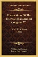 Transactions Of The International Medical Congress V3: Seventh Session 1104512157 Book Cover