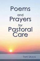 Poems and Prayers for Pastoral Care 1729653634 Book Cover