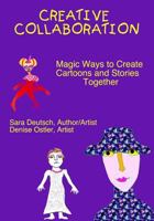 Creative Collaboration: Magic Ways to Create Cartoons and Stories Together 1546937846 Book Cover