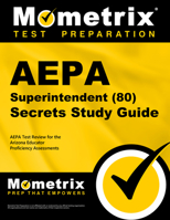 AEPA Superintendent (80) Secrets: AEPA Test Review for the Arizona Educator Proficiency Assessments 1609711408 Book Cover