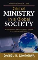 Global Ministry in a Global Society - A Comprehensive Multicultural Ministry Approach to an Emerging Global Society 159824695X Book Cover
