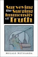 Surveying the Surging Immensity of Truth 1482876892 Book Cover