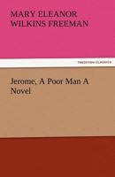 Jerome, a Poor Man 1499275552 Book Cover