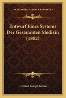 Entwurf Eines Systems Der Gesammten Medizin (1802) 116847227X Book Cover