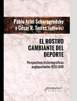 El rostro cambiante del deporte: Perspectivas historiográficas angloparlantes 1970-2010 B097XBHSBZ Book Cover