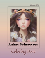 Anime Art Anime Princesses Coloring Book B0C47Q9J7M Book Cover