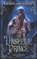 The Unseelie Prince (Maze of Shadows) B09HG55MZ6 Book Cover