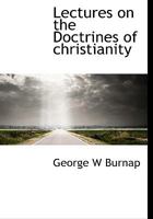 Lectures on the Doctrines of christianity 0530992949 Book Cover