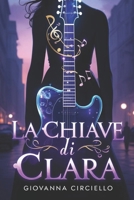 LA CHIAVE DI CLARA: URBAN ROMANTASY (Italian Edition) B0FHDVD8DR Book Cover