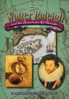 Sir Walter Raleigh and the Search for El Dorado (Explorers of New Worlds) 0791064344 Book Cover