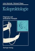 Koloproktologie: Diagnose Und Ambulante Therapie 3540162801 Book Cover